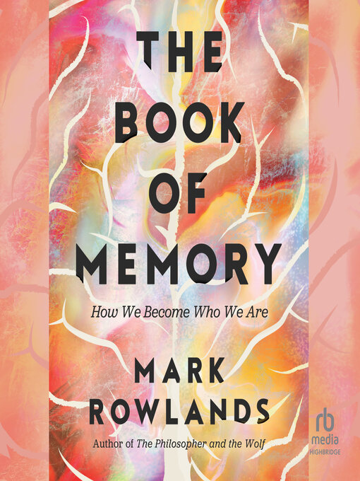 Title details for The Book of Memory by Mark Rowlands - Available